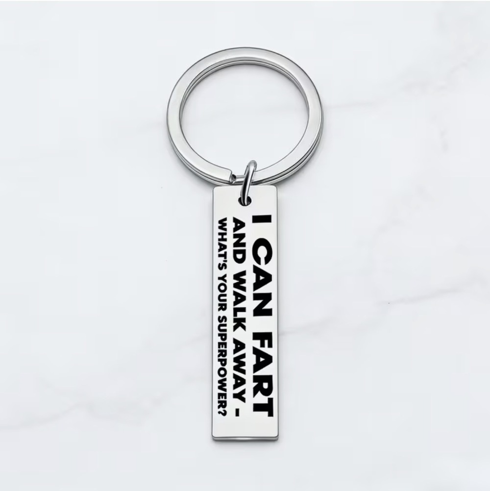 3/$25 I Can Fart and Walk Away, What's Your Superpower Stainless Steel Keychain